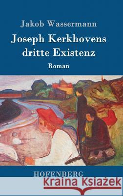 Joseph Kerkhovens dritte Existenz: Roman Wassermann, Jakob 9783843089296 Hofenberg