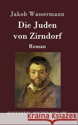 Die Juden von Zirndorf: Roman Jakob Wassermann 9783843089319 Hofenberg