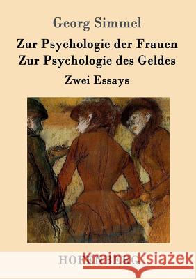 Zur Psychologie der Frauen / Zur Psychologie des Geldes: Zwei Essays Georg Simmel 9783843089487 Hofenberg