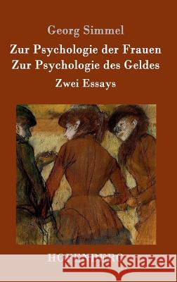 Zur Psychologie der Frauen / Zur Psychologie des Geldes: Zwei Essays Simmel, Georg 9783843089494 Hofenberg