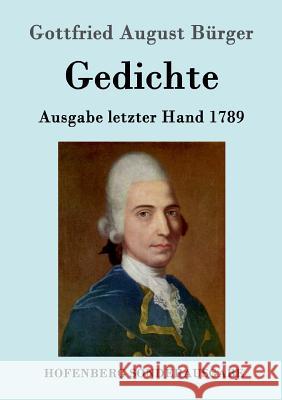 Gedichte: Ausgabe letzter Hand 1789 Gottfried August Bürger 9783843089555 Hofenberg