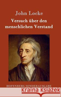 Versuch über den menschlichen Verstand: Die vier Teile in einem Buch Locke, John 9783843089777 Hofenberg