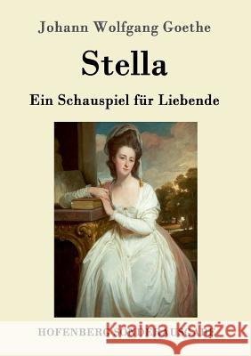 Stella: Ein Schauspiel für Liebende Goethe, Johann Wolfgang 9783843090179 Hofenberg