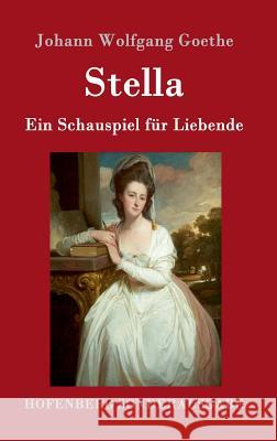 Stella: Ein Schauspiel für Liebende Goethe, Johann Wolfgang 9783843090186 Hofenberg