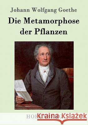 Die Metamorphose der Pflanzen Johann Wolfgang Goethe 9783843090377 Hofenberg