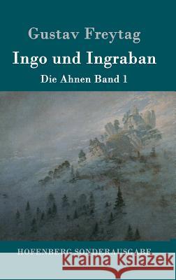 Ingo und Ingraban: Die Ahnen Band 1 Gustav Freytag 9783843090964 Hofenberg