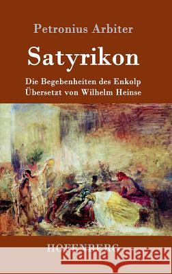 Satyrikon: Die Begebenheiten des Enkolp Petronius Arbiter 9783843091220 Hofenberg