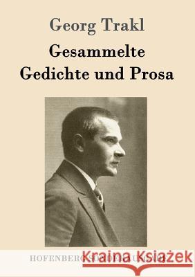 Gesammelte Gedichte und Prosa Georg Trakl 9783843091756