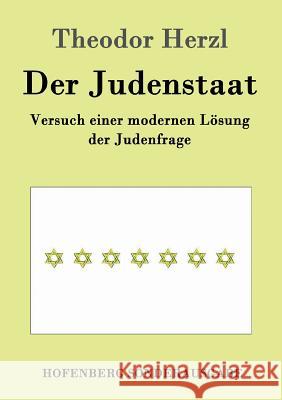 Der Judenstaat: Versuch einer modernen Lösung der Judenfrage Theodor Herzl 9783843091916 Hofenberg