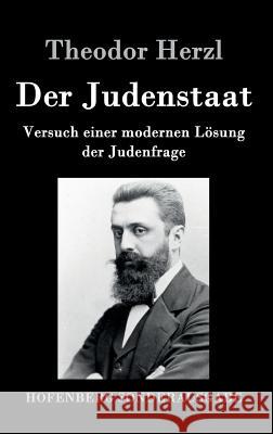 Der Judenstaat: Versuch einer modernen Lösung der Judenfrage Herzl, Theodor 9783843091923