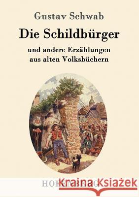 Die Schildbürger: und andere Erzählungen aus alten Volksbüchern Gustav Schwab 9783843092029