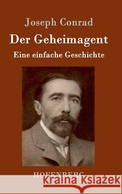 Der Geheimagent: Eine einfache Geschichte Joseph Conrad 9783843092425 Hofenberg