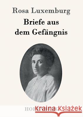 Briefe aus dem Gefängnis Rosa Luxemburg 9783843092999 Hofenberg