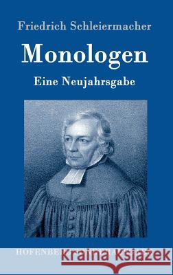 Monologen: Eine Neujahrsgabe Schleiermacher, Friedrich 9783843093088