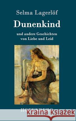 Dunenkind: und andere Geschichten von Liebe und Leid Selma Lagerlöf 9783843093163 Hofenberg