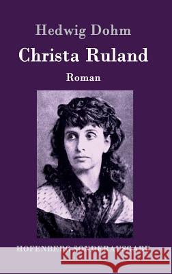 Christa Ruland: Roman Hedwig Dohm 9783843093774