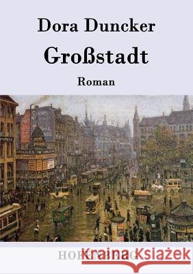 Großstadt: Roman Dora Duncker 9783843094054 Hofenberg