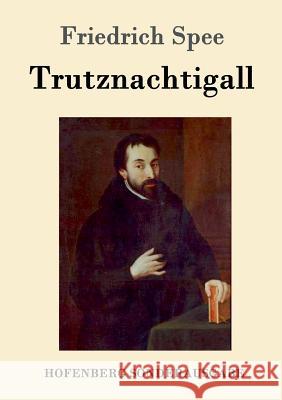 Trutznachtigall Friedrich Spee 9783843094160