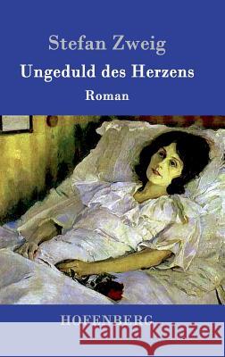 Ungeduld des Herzens: Roman Stefan Zweig 9783843094290 Hofenberg