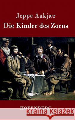 Die Kinder des Zorns Jeppe Aakjaer   9783843094405