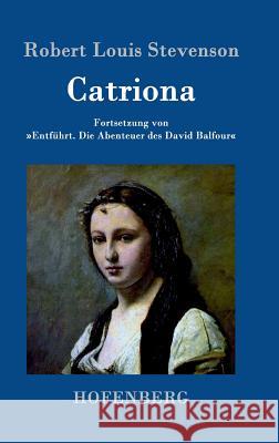 Catriona: Fortsetzung von Entführt. Die Abenteuer des David Balfour Robert Louis Stevenson 9783843094542 Hofenberg