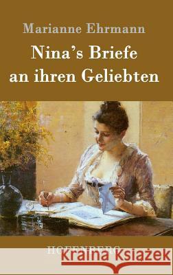 Nina's Briefe an ihren Geliebten Marianne Ehrmann 9783843094771 Hofenberg