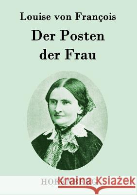 Der Posten der Frau: Erzählung Louise Von François 9783843095075