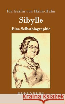 Sibylle: Eine Selbstbiographie Ida Gräfin Von Hahn-Hahn 9783843095617 Hofenberg
