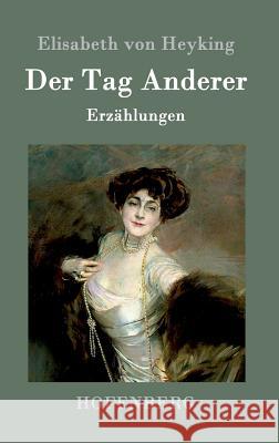 Der Tag Anderer: Erzählungen Elisabeth Von Heyking 9783843095846