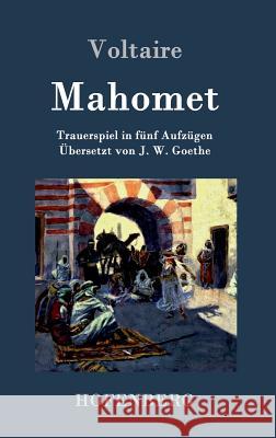 Mahomet: Trauerspiel in fünf Aufzügen Voltaire 9783843095884