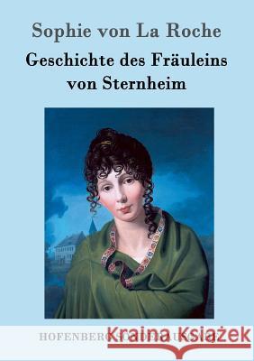 Geschichte des Fräuleins von Sternheim Sophie Von La Roche 9783843096133