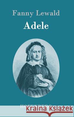 Adele: Roman Fanny Lewald 9783843096386