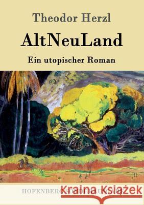 AltNeuLand: Ein utopischer Roman Theodor Herzl 9783843096515