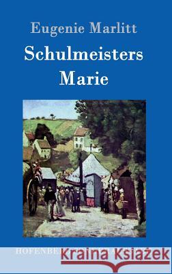 Schulmeisters Marie Eugenie Marlitt 9783843096584 Hofenberg