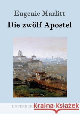 Die zwölf Apostel Eugenie Marlitt 9783843096591 Hofenberg