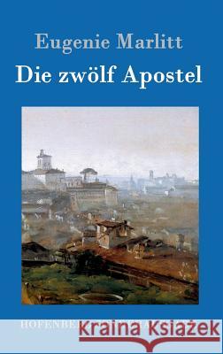 Die zwölf Apostel Eugenie Marlitt 9783843096607 Hofenberg