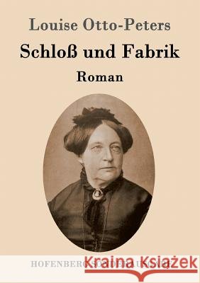 Schloß und Fabrik: Roman Louise Otto-Peters 9783843097055
