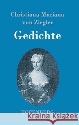 Gedichte Christiana Mariana Von Ziegler 9783843097925 Hofenberg