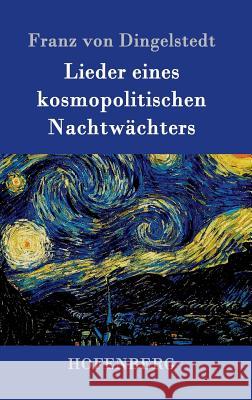 Lieder eines kosmopolitischen Nachtwächters Franz Von Dingelstedt 9783843098151 Hofenberg