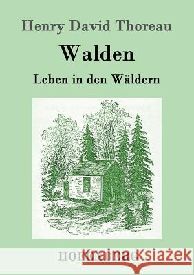 Walden: Leben in den Wäldern Henry David Thoreau 9783843098397