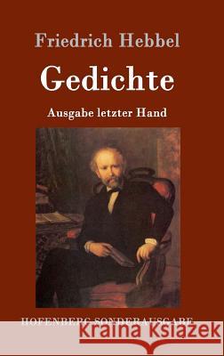 Gedichte: Ausgabe letzter Hand Friedrich Hebbel 9783843099226 Hofenberg