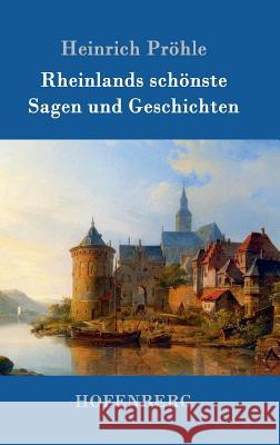 Rheinlands schönste Sagen und Geschichten Heinrich Pröhle 9783843099301 Hofenberg