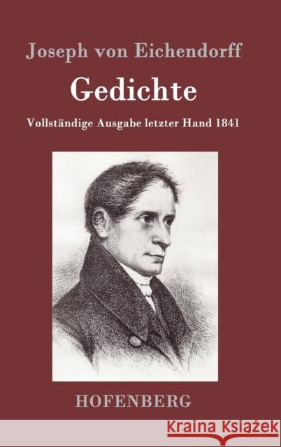 Gedichte: Vollständige Ausgabe letzter Hand 1841 Joseph Von Eichendorff 9783843099387 Hofenberg