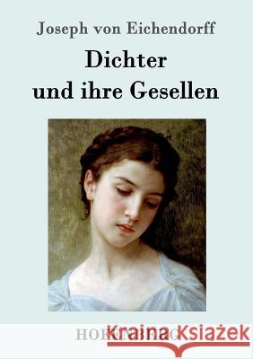 Dichter und ihre Gesellen Joseph Von Eichendorff 9783843099394 Hofenberg