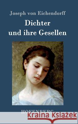 Dichter und ihre Gesellen Joseph Von Eichendorff 9783843099400