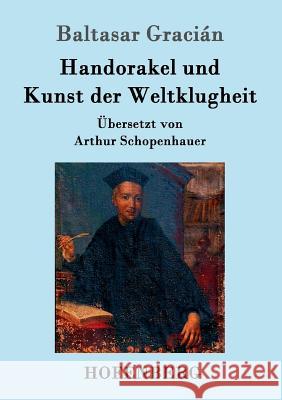 Handorakel und Kunst der Weltklugheit Baltasar Gracián 9783843099714