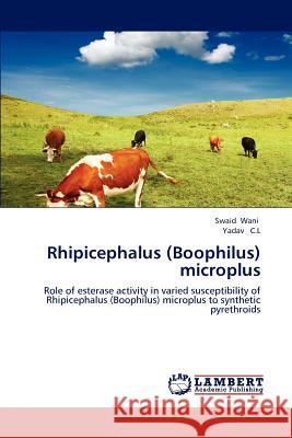 Rhipicephalus (Boophilus) microplus Swaid Wani, Yadav C L 9783843318716 LAP Lambert Academic Publishing
