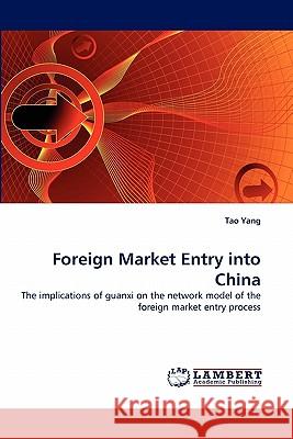 Foreign Market Entry Into China Tao Yang 9783843350464 LAP Lambert Academic Publishing