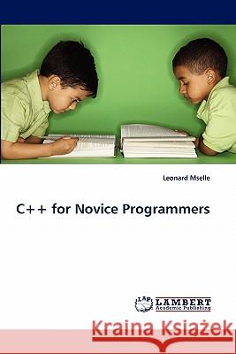 C++ for Novice Programmers  9783843351683 LAP Lambert Academic Publishing AG & Co KG