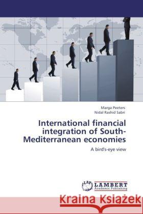 International financial integration of South-Mediterranean economies Peeters, Marga, Sabri, Nidal Rashid 9783843351799